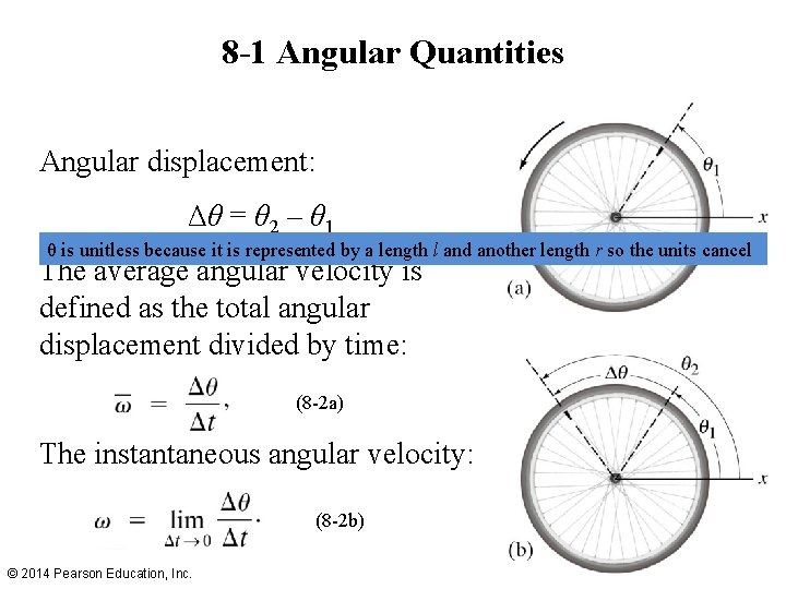 8 -1 Angular Quantities Angular displacement: Δθ = θ 2 – θ 1 θ