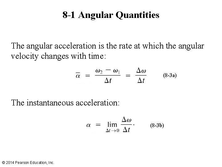 8 -1 Angular Quantities The angular acceleration is the rate at which the angular