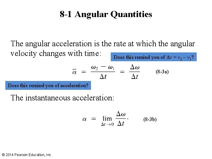 8 -1 Angular Quantities The angular acceleration is the rate at which the angular