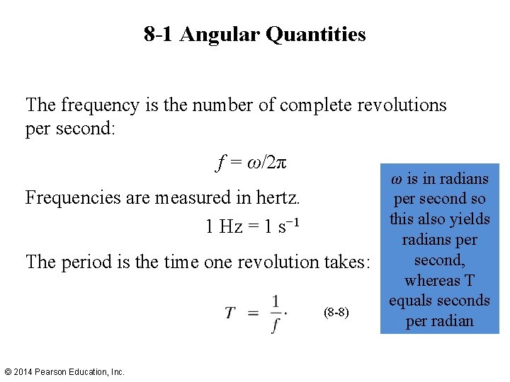 8 -1 Angular Quantities The frequency is the number of complete revolutions per second: