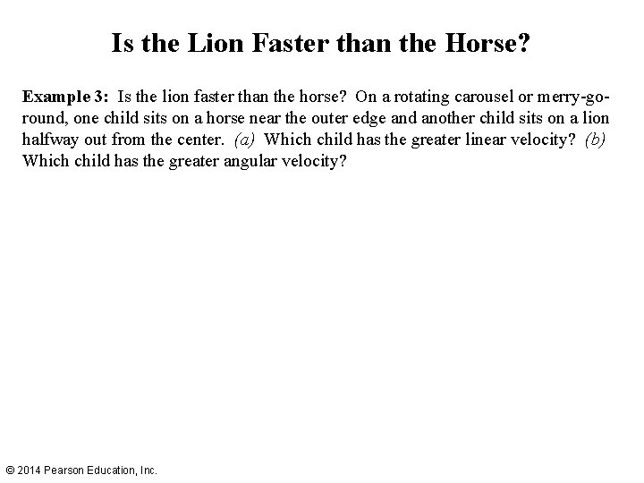 Is the Lion Faster than the Horse? Example 3: Is the lion faster than
