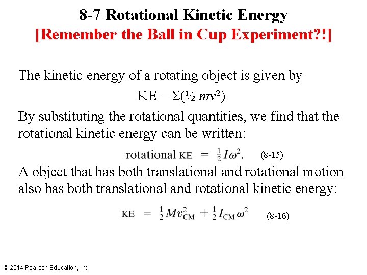 8 -7 Rotational Kinetic Energy [Remember the Ball in Cup Experiment? !] The kinetic