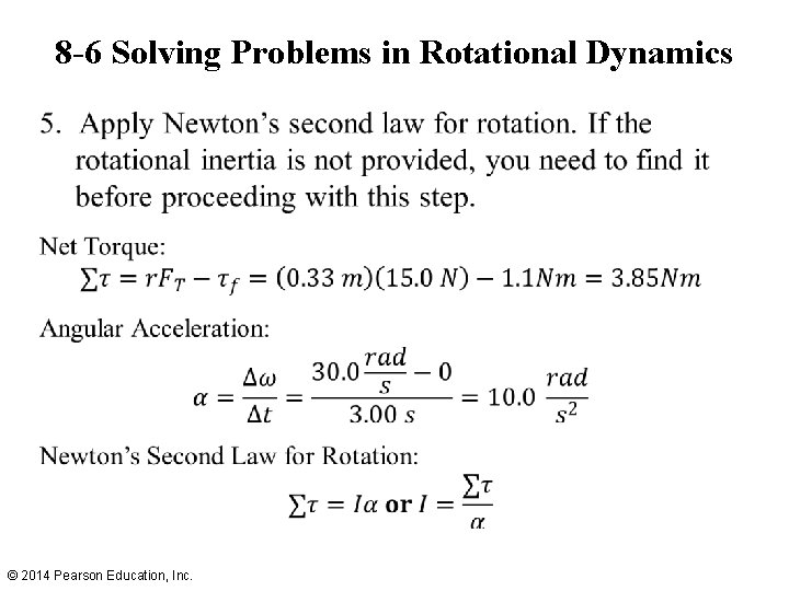 8 -6 Solving Problems in Rotational Dynamics • © 2014 Pearson Education, Inc. 