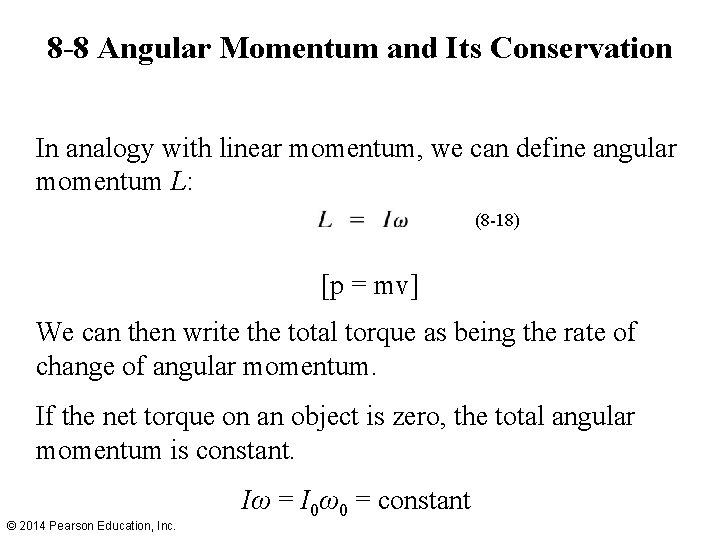 8 -8 Angular Momentum and Its Conservation In analogy with linear momentum, we can