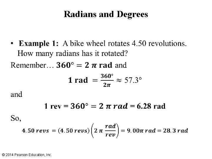 Radians and Degrees • © 2014 Pearson Education, Inc. 