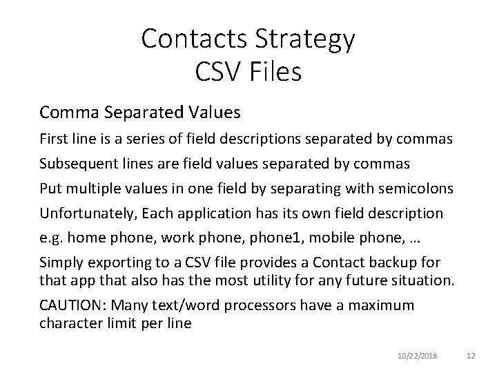 Contacts Strategy CSV Files Comma Separated Values First line is a series of field