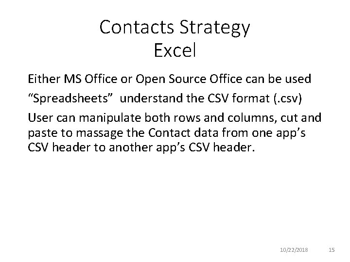 Contacts Strategy Excel Either MS Office or Open Source Office can be used “Spreadsheets”