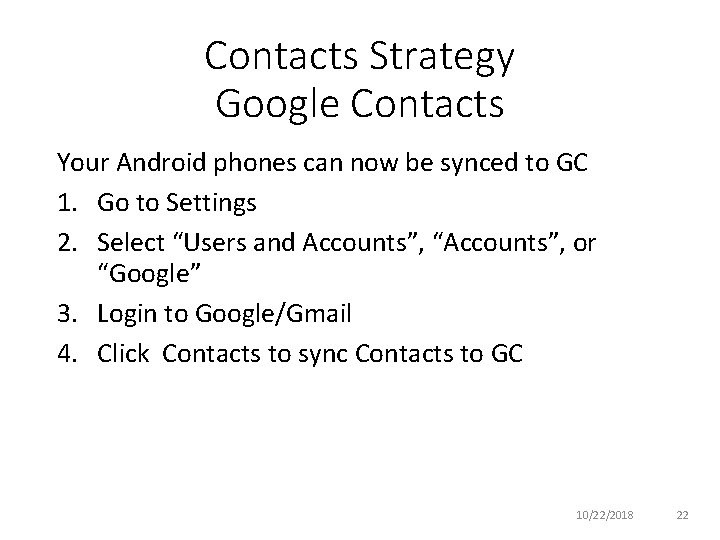 Contacts Strategy Google Contacts Your Android phones can now be synced to GC 1.