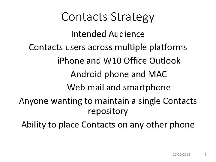 Contacts Strategy Intended Audience Contacts users across multiple platforms i. Phone and W 10