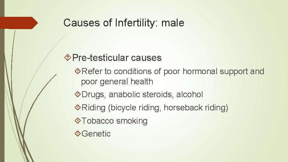 Causes of Infertility: male Pre-testicular causes Refer to conditions of poor hormonal support and