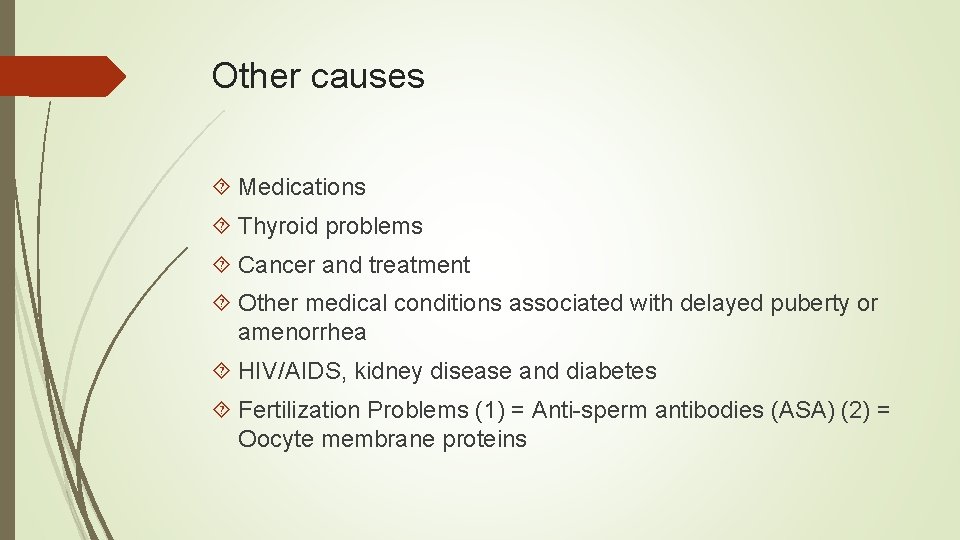 Other causes Medications Thyroid problems Cancer and treatment Other medical conditions associated with delayed