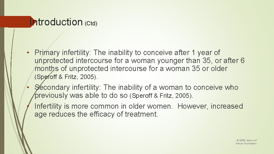 Introduction (Ctd) • Primary infertility: The inability to conceive after 1 year of unprotected