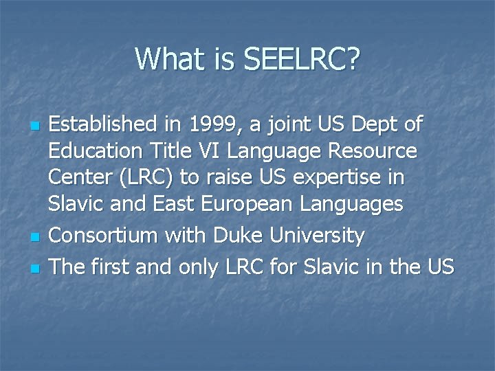 What is SEELRC? n n n Established in 1999, a joint US Dept of