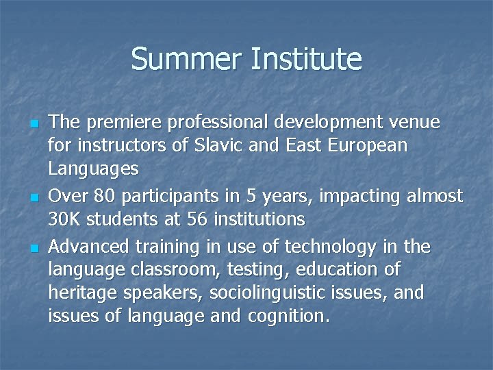 Summer Institute n n n The premiere professional development venue for instructors of Slavic