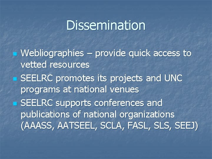 Dissemination n Webliographies – provide quick access to vetted resources SEELRC promotes its projects