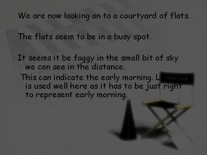 We are now looking on to a courtyard of flats. The flats seem to