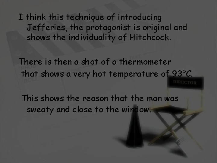 I think this technique of introducing Jefferies, the protagonist is original and shows the