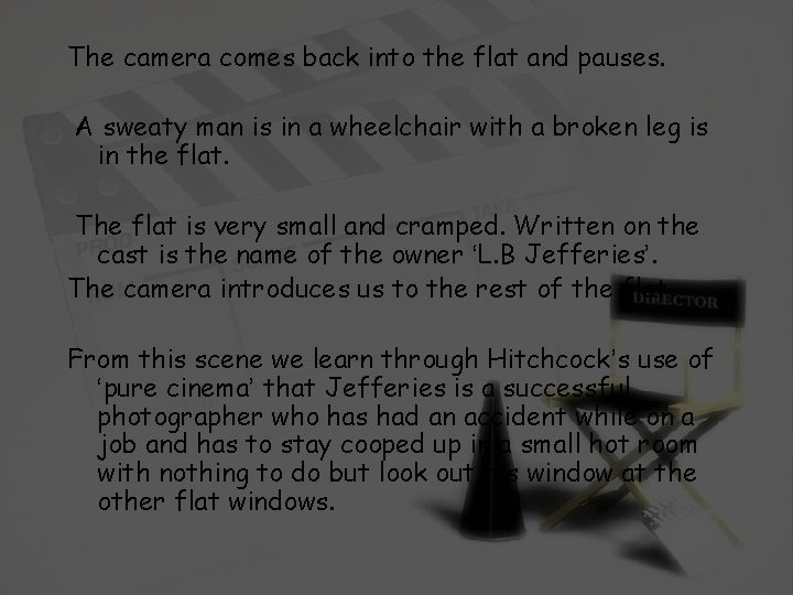 The camera comes back into the flat and pauses. A sweaty man is in