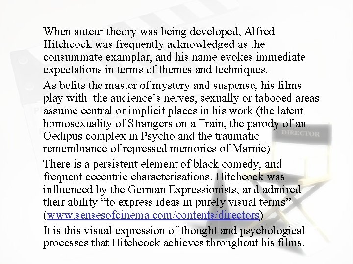 When auteur theory was being developed, Alfred Hitchcock was frequently acknowledged as the consummate