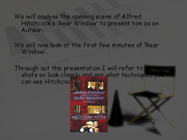 We will analyse the opening scene of Alfred Hitchcock’s ‘Rear Window’ to present him