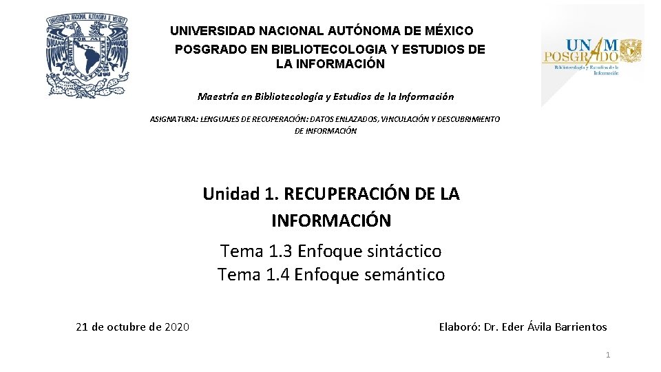 UNIVERSIDAD NACIONAL AUTÓNOMA DE MÉXICO POSGRADO EN BIBLIOTECOLOGIA Y ESTUDIOS DE LA INFORMACIÓN Maestría