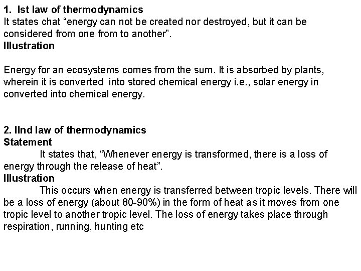 1. Ist law of thermodynamics It states chat “energy can not be created nor