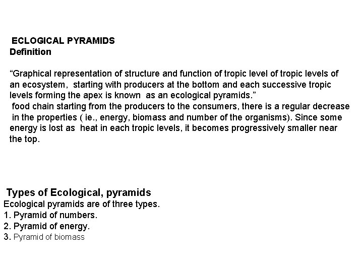 ECLOGICAL PYRAMIDS Definition “Graphical representation of structure and function of tropic levels of an