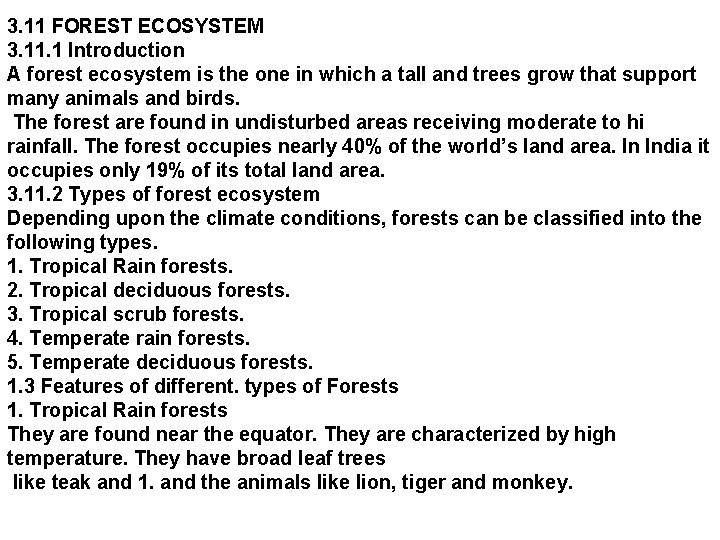 3. 11 FOREST ECOSYSTEM 3. 11. 1 Introduction A forest ecosystem is the one