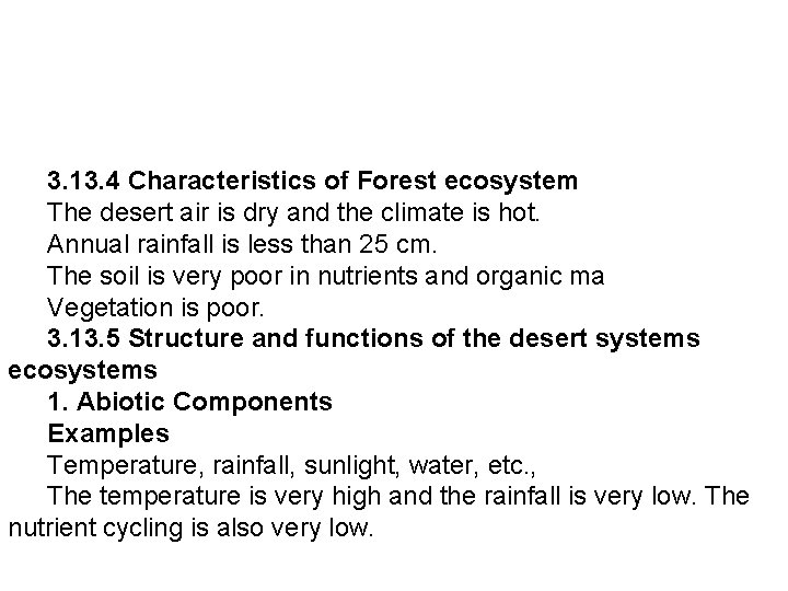 3. 13. 4 Characteristics of Forest ecosystem The desert air is dry and the