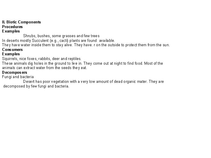 II. Biotic Components Procedures Examples Shrubs, bushes, some grasses and few trees In deserts