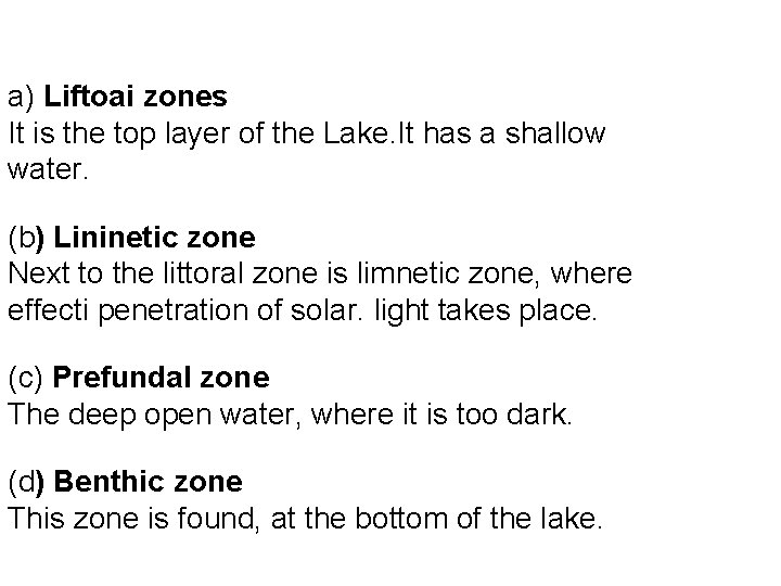 a) Liftoai zones It is the top layer of the Lake. It has a