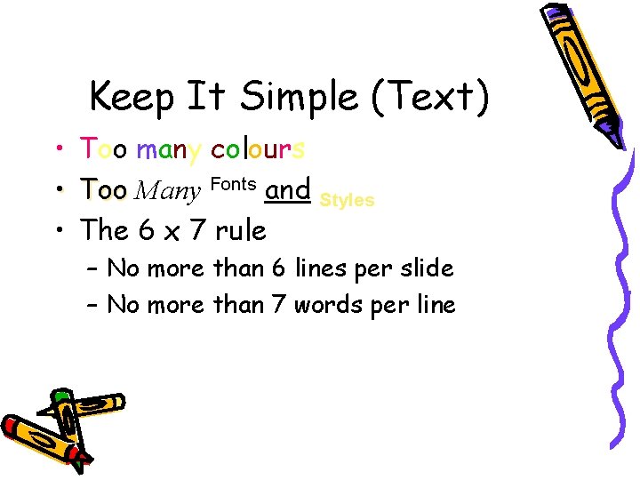 Designing Effective Power Point Presentations A FEW SIMPLE