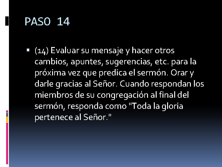 PASO 14 (14) Evaluar su mensaje y hacer otros cambios, apuntes, sugerencias, etc. para