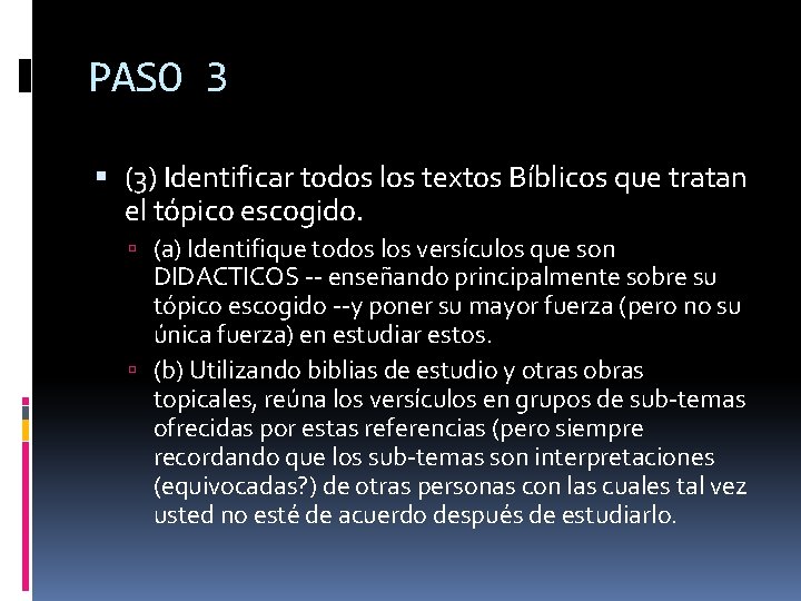 PASO 3 (3) Identificar todos los textos Bíblicos que tratan el tópico escogido. (a)