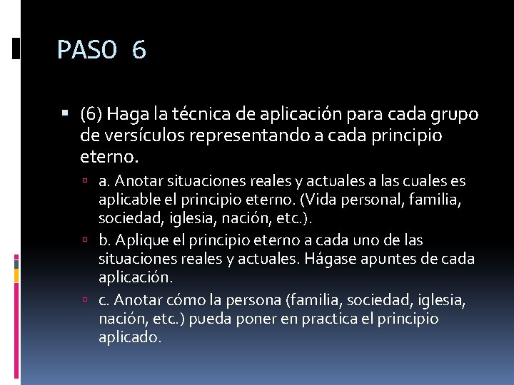 PASO 6 (6) Haga la técnica de aplicación para cada grupo de versículos representando