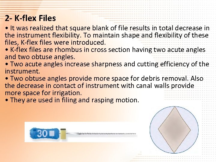 2 - K-flex Files • It was realized that square blank of file results