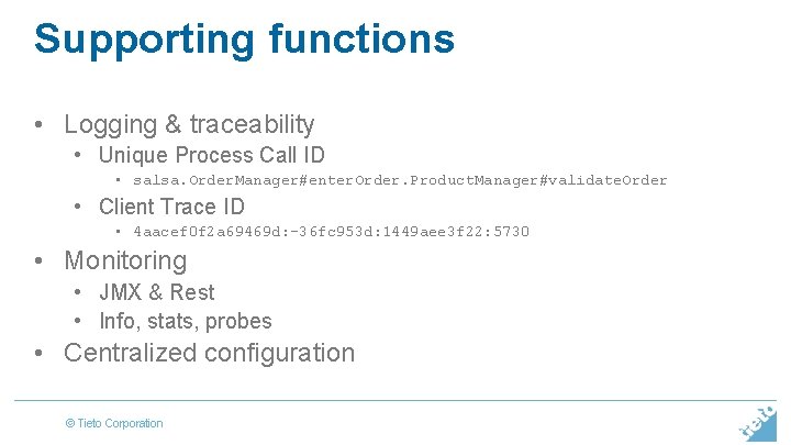 Supporting functions • Logging & traceability • Unique Process Call ID • salsa. Order.