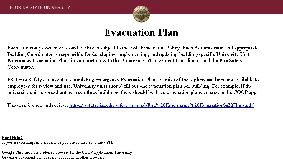 Evacuation Plan Each University-owned or leased facility is subject to the FSU Evacuation Policy.