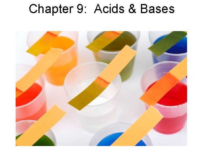 Chapter 9: Acids & Bases 