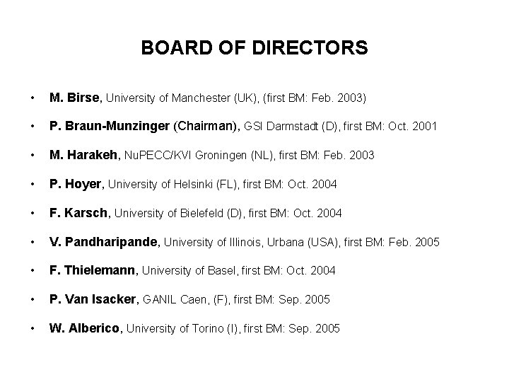 BOARD OF DIRECTORS • M. Birse, University of Manchester (UK), (first BM: Feb. 2003)