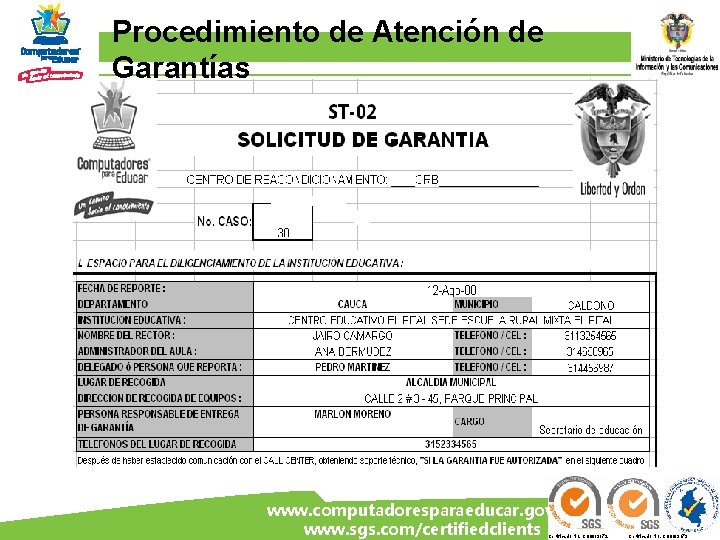 Procedimiento de Atención de Garantías www. computadoresparaeducar. gov. co ww www. sgs. com/certifiedclients Certificado