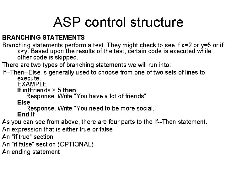 ASP control structure BRANCHING STATEMENTS Branching statements perform a test. They might check to