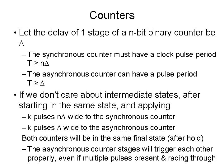 Counters • Let the delay of 1 stage of a n-bit binary counter be Counters • Let the delay of 1 stage of a n-bit binary counter be