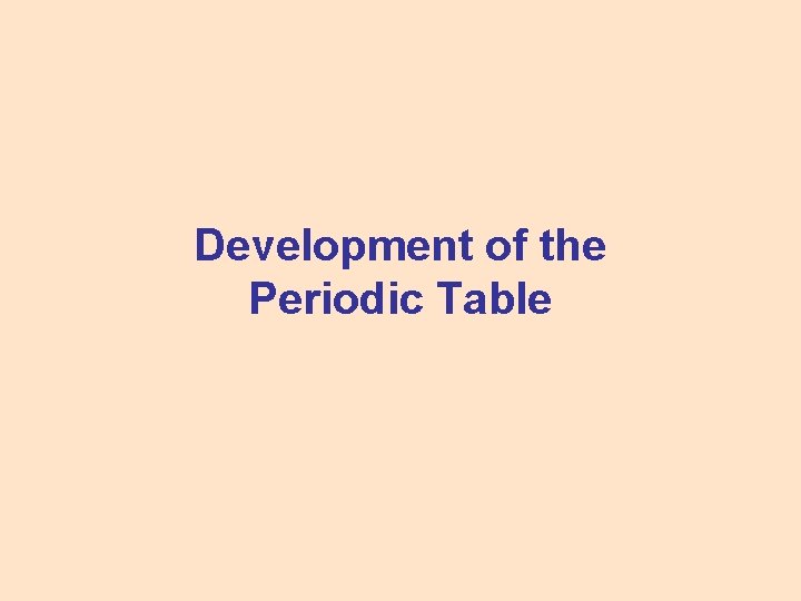 Development of the Periodic Table 