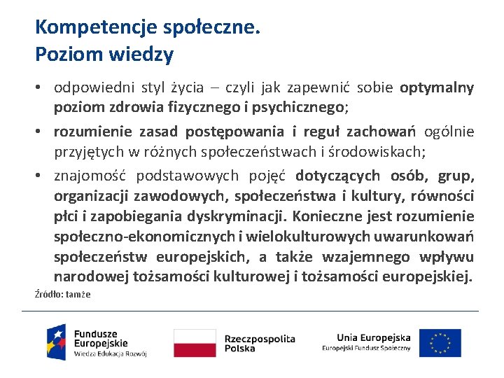 Kompetencje społeczne. Poziom wiedzy • odpowiedni styl życia – czyli jak zapewnić sobie optymalny