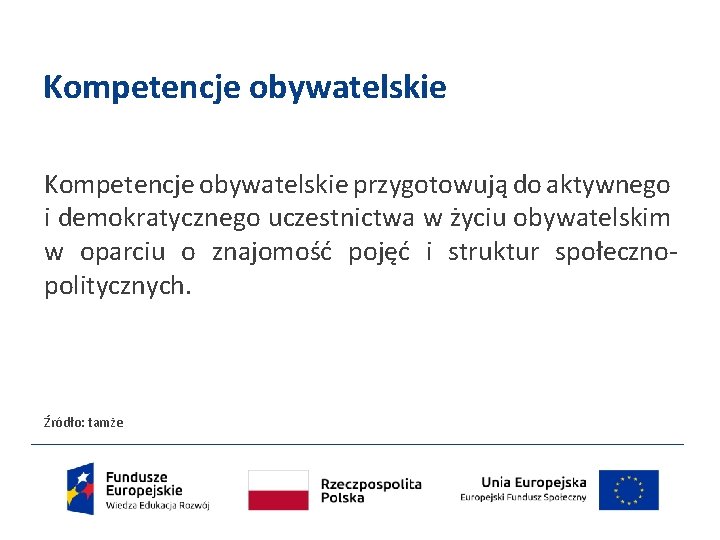 Kompetencje obywatelskie przygotowują do aktywnego i demokratycznego uczestnictwa w życiu obywatelskim w oparciu o