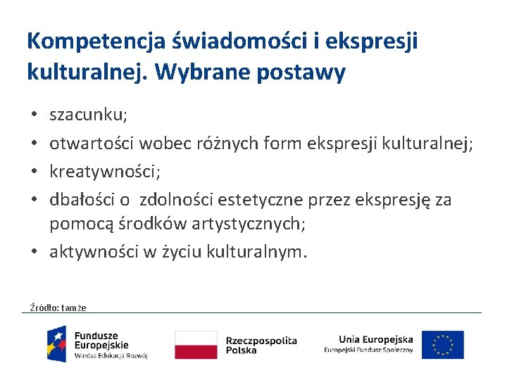 Kompetencja świadomości i ekspresji kulturalnej. Wybrane postawy szacunku; otwartości wobec różnych form ekspresji kulturalnej;