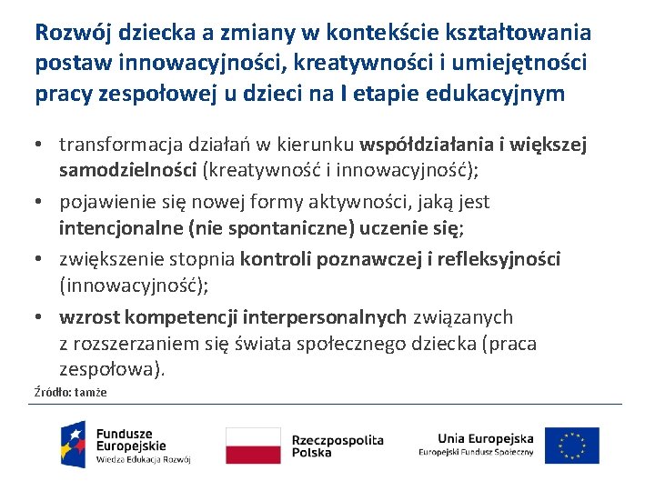 Rozwój dziecka a zmiany w kontekście kształtowania postaw innowacyjności, kreatywności i umiejętności pracy zespołowej