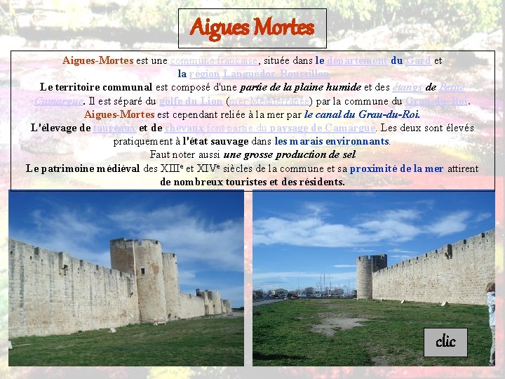 Aigues Mortes Aigues-Mortes est une commune française, située dans le département du Gard et