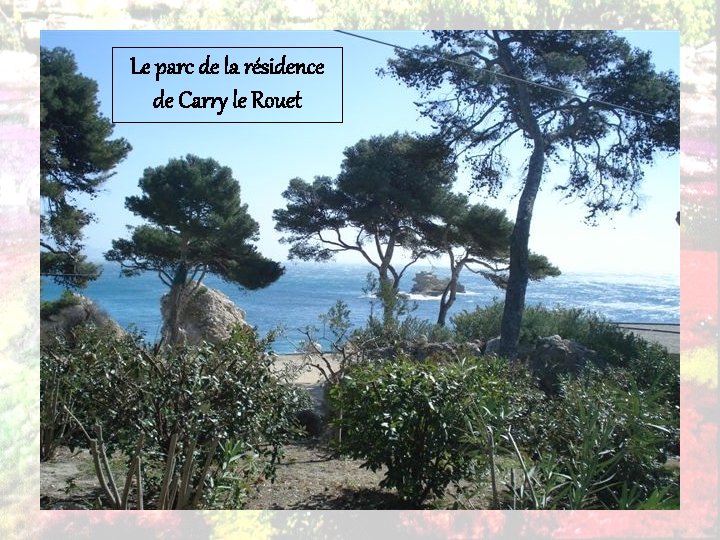 Le parc de la résidence de Carry le Rouet 